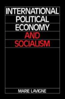 International Political Economy and Socialism 0521336635 Book Cover
