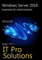 Windows Server 2016: Essentials for Administration (IT Pro Solutions) 1534601368 Book Cover