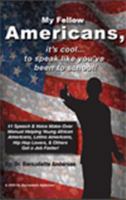 "My Fellow Americans...It's Cool To Speak Like You've Been To School!" 061530110X Book Cover