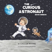 The Curious Astronaut Moon Mission B08LGSF2DZ Book Cover