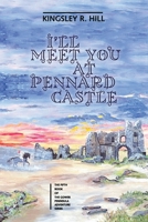 I'll Meet You at Pennard Castle 1777866006 Book Cover