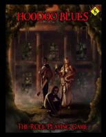 Hoodoo Blues the Role Playing Game 0971309566 Book Cover