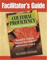 Facilitator's Guide Cultural Proficiency: A Manual for School Leaders 1412916577 Book Cover