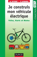 Je construis mon véhicule électrique - Vélos, karts et motos: Vélos, karts et motos 210058944X Book Cover