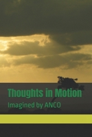 Thoughts in Motion: Imagined by ANCO B0GQ5MT84T Book Cover