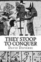 They Stoop to Conquer: A Brief History of Oral Sex 1523978716 Book Cover