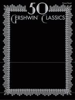 50 Gershwin Classics 1576237648 Book Cover