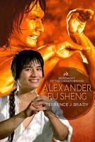 Alexander Fu Sheng: Biography of the Chinatown Kid 1717363679 Book Cover