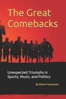The Great Comebacks: Unexpected Triumphs in Sports, Music, and Politics B0DT7L3M12 Book Cover