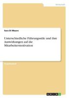 Unterschiedliche Fuhrungsstile Und Ihre Auswirkungen Auf Die Mitarbeitermotivation 3668387532 Book Cover