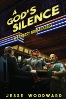 A God's Silence: A Fantasy Noir Tragedy 1967362297 Book Cover