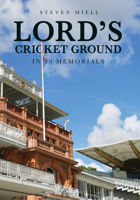Lord's Cricket Ground in 50 Memorials 1398127922 Book Cover