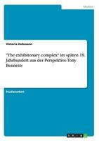 "The Exhibitonary Complex" Im Spaten 19. Jahrhundert Aus Der Perspektive Tony Bennetts 3656642125 Book Cover