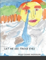 Let Me See Those Eyes 1716139821 Book Cover