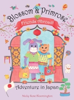Blossom and Primrose, Friends Abroad: Adventure in Japan 0645832405 Book Cover