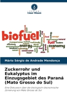 Zuckerrohr und Eukalyptus im Einzugsgebiet des Paraná (Mato Grosso do Sul) 6207316592 Book Cover