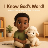 I Know God's Word: A Memory Verse Book for Little Christians: Fun and Faith-Filled Scripture Learning for Kids B0F8VVX9V3 Book Cover