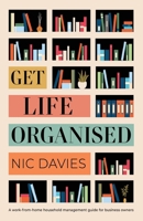 Get Life Organised: A work-from-home household management guide for business owners B0C2S2KMKZ Book Cover