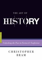 The Art of History: Unlocking the Past in Fiction and Nonfiction 155597743X Book Cover