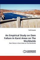 An Empirical Study on Dam Failure in Karst Areas on The Worldwide: Dam Failure in Karst Areas on The Worldwide 383834975X Book Cover