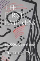 The First Empress: 60,000 years ago 1674277601 Book Cover