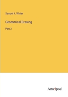 Geometrical Drawing: Part 2 3382810646 Book Cover