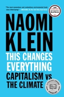 This Changes Everything: Capitalism vs. The Climate 0307401995 Book Cover