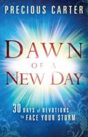 Dawn of a New Day: Thirty Days of Devotions to Face Your Storm 1616384867 Book Cover