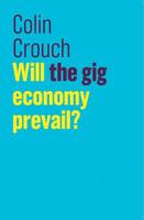 Will the gig economy prevail? (The Future of Capitalism) 1509532447 Book Cover