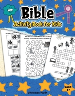 Bible Activity Book for Kids: A Bible Themed Puzzle Book for Children Ages 5+ Including Mazes, Spot the Difference, Coloring, Dot-to-Dots, and many more B0BMVZ4MMP Book Cover