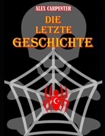 Die letzte Geschichte B08ZDB8P4S Book Cover