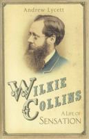 Wilkie Collins: A Life of Sensation 0099557347 Book Cover