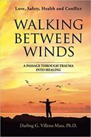 Walking Between Winds: A Passage Through Trauma Into Healing 1735036749 Book Cover