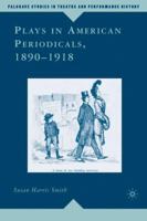 Plays in American Periodicals, 1890-1918 (Palgrave Studies in Theatre and Performance History) 1349537713 Book Cover