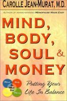 Mind, Body, Soul & Money: Putting Your Life in Balance 1886185131 Book Cover