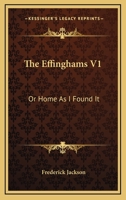 The Effinghams V1: Or Home As I Found It 1432662872 Book Cover