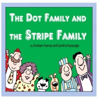 The Dot Family and The Stripe Family 1543022022 Book Cover