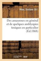 Des amauroses en général et de quelques amblyopies toxiques en particulier 2014088748 Book Cover