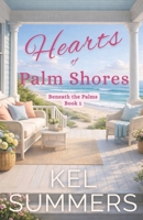 Hearts of Palm Shores-Book 1: An Inspirational, Women's Fiction, Sweet, Beach Romance of Second Chances and New Beginnings (Beneath the Palms) B0GSN7DVVM Book Cover