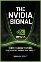 The Nvidia Signal: Understanding the AI Era Through the Eyes of the Market B0FP5MBZCY Book Cover