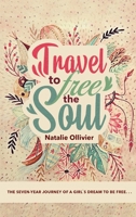 Travel to Free the Soul 1952027209 Book Cover