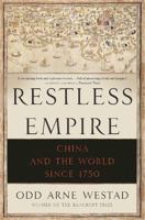 Restless Empire: China and the World Since 1750 0465056679 Book Cover