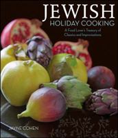 Jewish Holiday Cooking: A Food Lover's Classics and Improvisations
