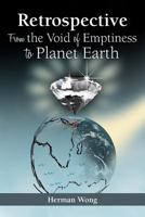 Retrospective—From the Void of Emptiness to Planet Earth 1452565538 Book Cover