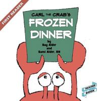Carl the Crab's Frozen Dinner 1981023925 Book Cover