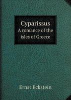 Cyparissus: A Romance of the Isles of Greece 1164616498 Book Cover