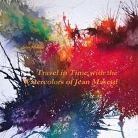 Travel in Time with the Watercolors of Jean Masetti 1312239352 Book Cover