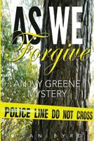 As We Forgive: An Ivy Greene Mystery 1607968649 Book Cover
