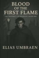 Blood of the First Flame: The Prophecy of Umbraen Book One B0F4L3PZL4 Book Cover