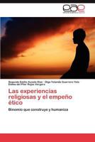 Las Experiencias Religiosas y El Empeno Etico 3848473151 Book Cover